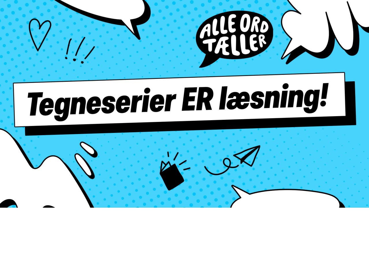Tegneserier ER læsning! Alle ord tæller