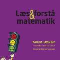 Læs & forstå matematik - faglig læsning - grundlag for tilegnelse af matematiske kompetencer